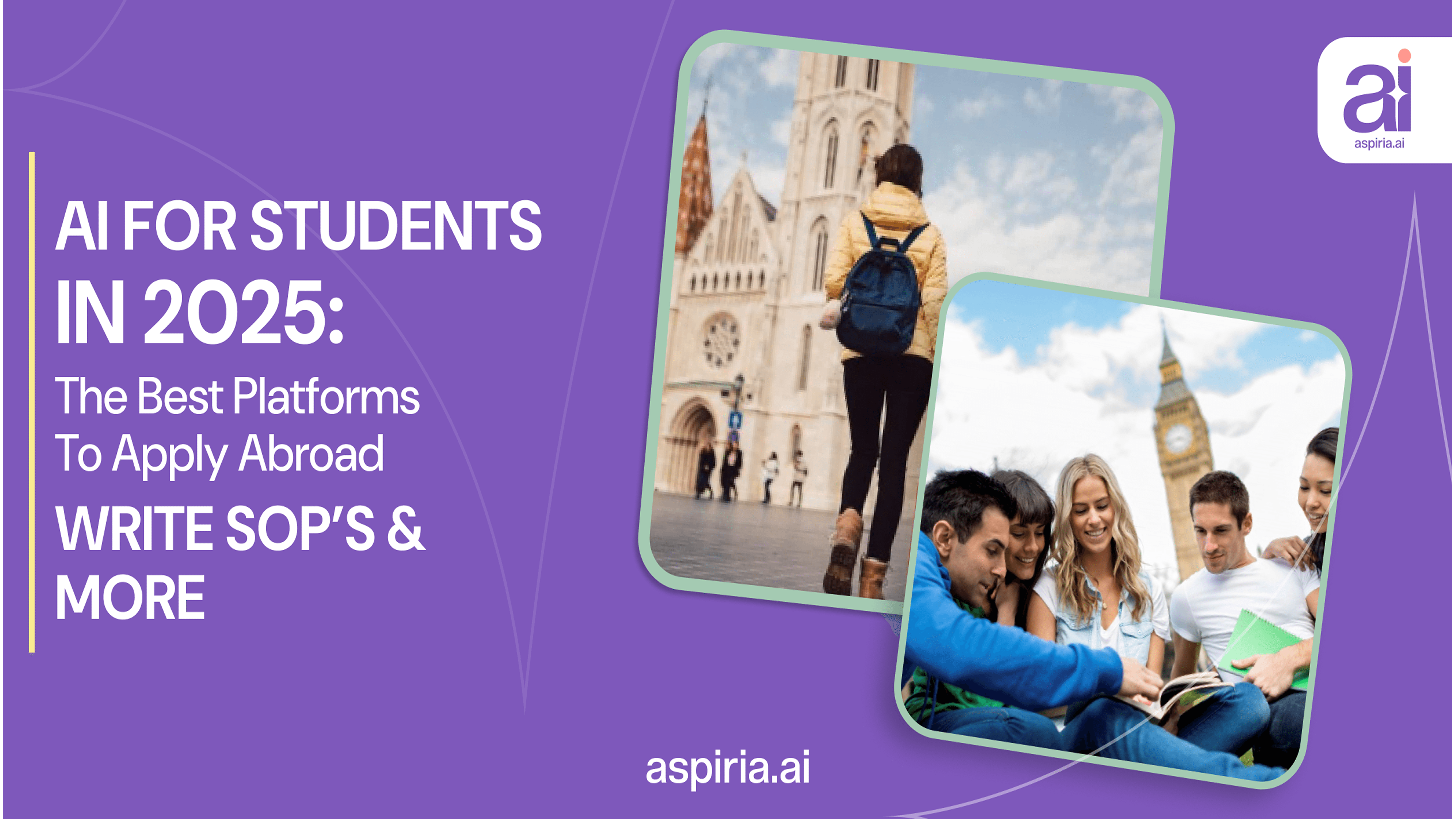 AI for Students in 2025: The Best Platforms to Apply Abroad, Write SOPs & More